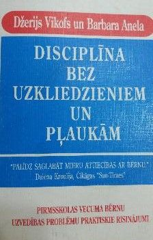 Disciplīna bez uzkliedzieniem un pļaukām