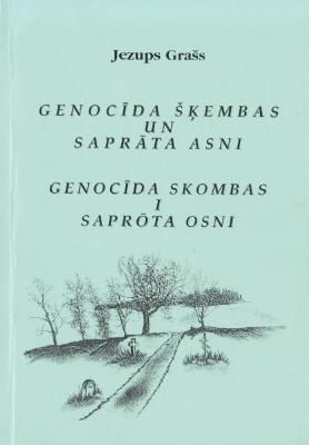 Genocīda šķembas un saprāta asni = Genocīda skombas i saprōta osni. Dokumentāli stāsti