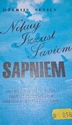 Neļauj izzust saviem sapņiem