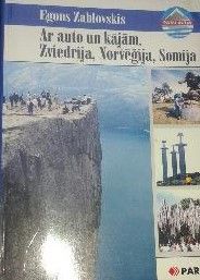 Ar auto un kājām. Zviedrija, Norvēģija, Somija