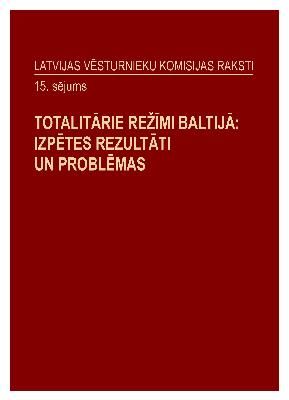 Totalitārie režīmi Baltijā: izpētes rezultāti un problēmas