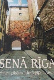 Senā Rīga pētījumi pilsētas arheoloģijā un vēsturē II