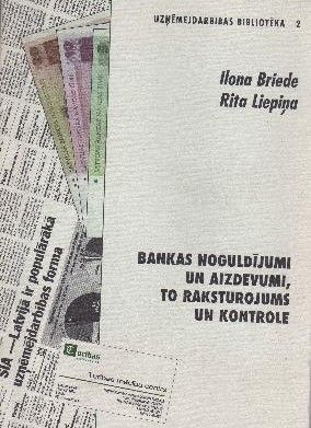 Bankas noguldījumi un aizdevumi, to raksturojums un kontrole