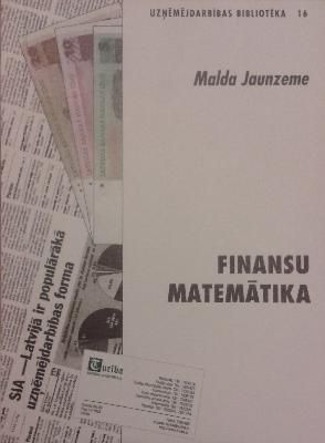 Finansu matemātika: definīcijas, formulas, piemēri, uzdevumi