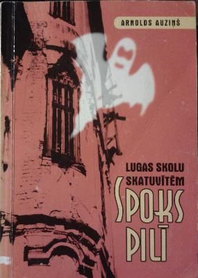 Spoks pilī. Lugas skolu skatuvītēm