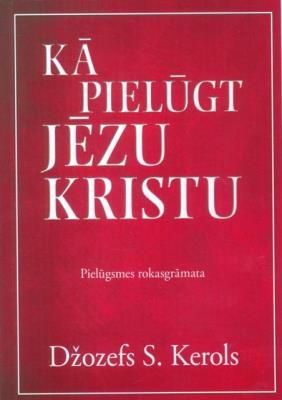 Kā pielūgt Jēzu Kristu