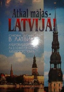 Atkal mājās - Latvijā!
