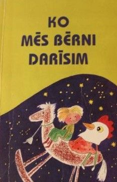 Ko mēs bērni darīsim