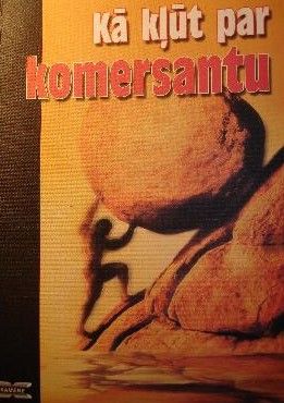 Kā kļūt par komersantu.