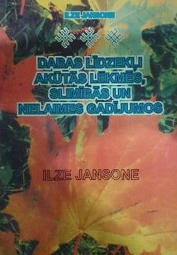 Dabas līdzekļi akūtās lēkmēs, slimībās un nelaimes gadījumos