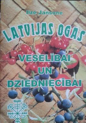 Latvijas ogas veselībai un dziedniecībai