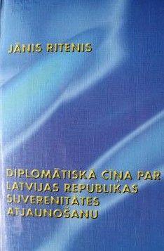 Diplomātiskā cīņa par Latvijas Republikas suverenitātes atjaunošanu