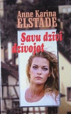 Savu dzīvi dzīvojot