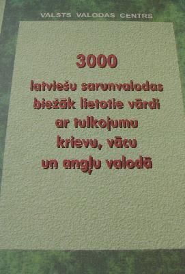 3000 latviešu sarunvalodas biežāk lietotie vārdi ar tulkojumu krievu, vācu un angļu valodā