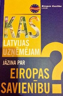 Kas Latvijas uzņēmējam jāzina par Eiropas Savienību?