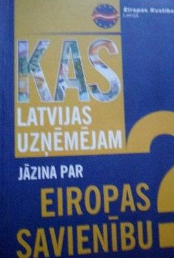 Kas Latvijas uzņēmējam jāzina par Eiropas Savienību?