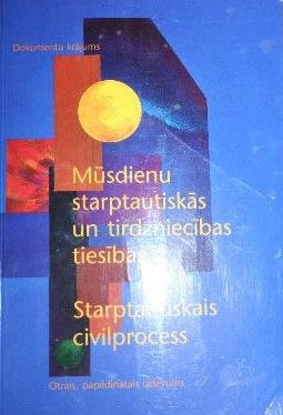 Mūsdienu starptautiskās un tirdzniecības tiesības. Starptautiskais civilprocess