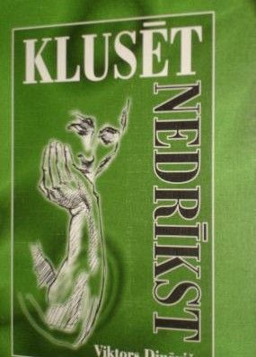 Klusēt nedrīkst!
