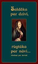 Saldāka par dzīvi, rūgtāka par nāvi