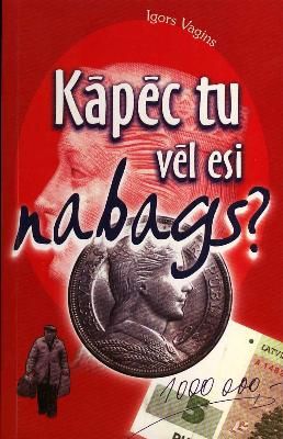 Kāpēc tu vēl esi nabags?