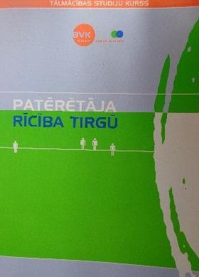 Patērētāja rīcība tirgū : tālmācības studiju kurss