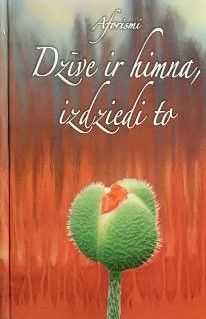 Dzīve ir himna, izdziedi to