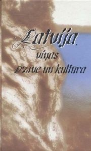 Latvija, viņas dzīve un kultūra