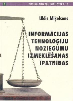 Informācijas tehnoloģiju noziegumu izmeklēšanas īpatnības
