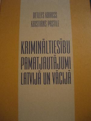 Krimināltiesību pamatjautājumi Latvijā un Vācijā