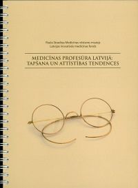 Medicīnas profesūra Latvijā: tapšana un attīstības tendences