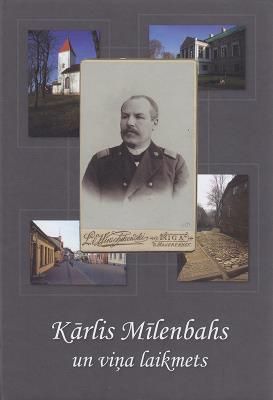 Kārlis Mīlenbahs un viņa laikmets