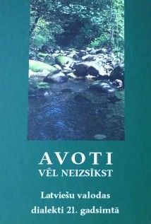 Avoti vēl neizsīkst. Latviešu valodas dialekti 21. gadsimtā