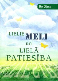 Lielie meli un lielā patiesība