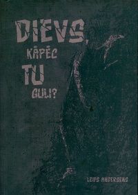 Dievs - kāpēc Tu guli?