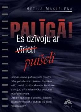 Palīgā! Es dzīvoju ar vīrieti puišeli