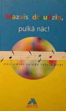 Mazais draudziņ, pulkā nāc!