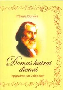 Domas katrai dienai apgaismo un veido Tevi