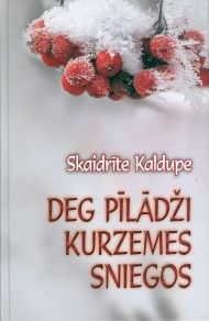 Deg pīlādži Kurzemes sniegos