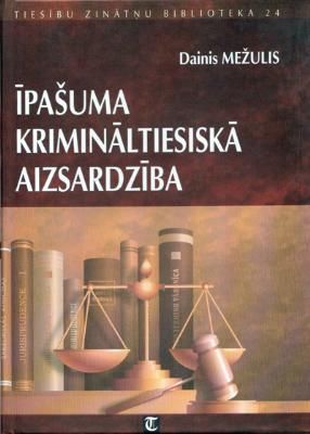 Īpašuma krimināltiesiskā aizsardzība