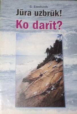 Jūra uzbrūk! Ko darīt?