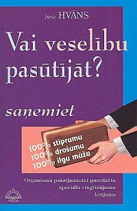 Vai veselību pasūtījāt? Saņemiet!
