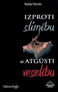 Izproti slimību un atgūsti veselību