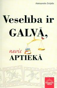 Veselība ir galvā, nevis aptiekā