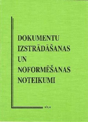 Dokumentu izstrādāšanas un noformēšanas noteikumi.