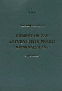 Komentāri par Latvijas tiesu praksi krimināllietās