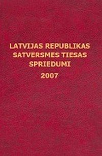 Latvijas Republikas Satversmes tiesas spriedumi 2007