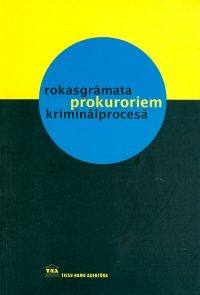Rokasgrāmata kriminālprocesā prokuroriem