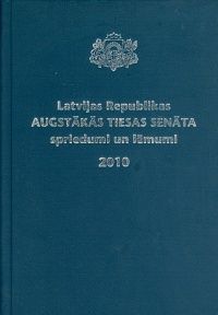 Latvijas Republikas Augstākās tiesas Senāta spriedumi un lēmumi 2010