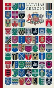 Latvijas ģerboņi - valsts, pilsētu un teritoriālā heraldika