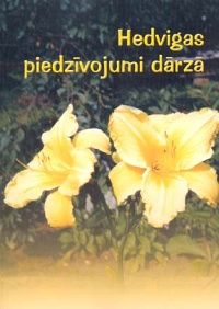 Hedvigas piedzīvojumi dārzā